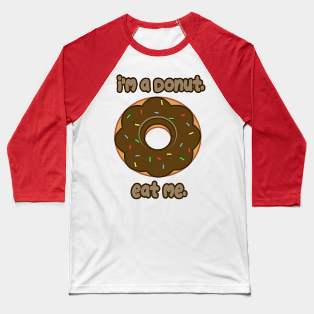 Eat Me Donut Baseball T-Shirt by rachybattlebot